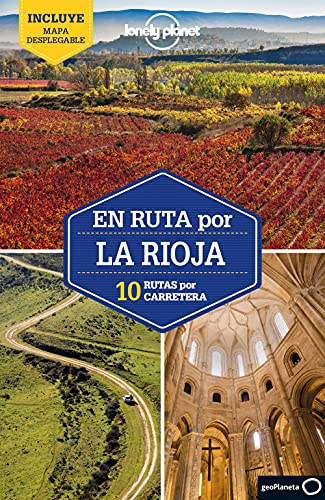 En ruta por La Rioja 1: 10 Rutas por carretera (Guías En ruta Lonely Planet)