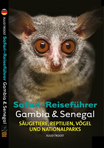 Safari-Reiseführer Gambia & Senegal: Säugetiere, Reptilien, Vögel und Nationalparks